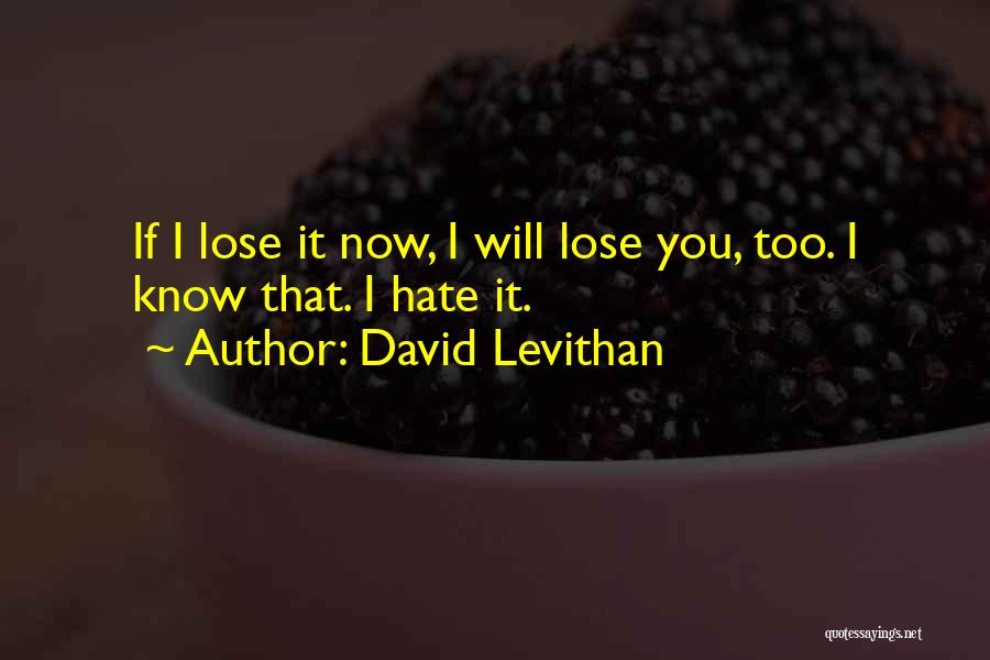 If I Lose You Quotes By David Levithan