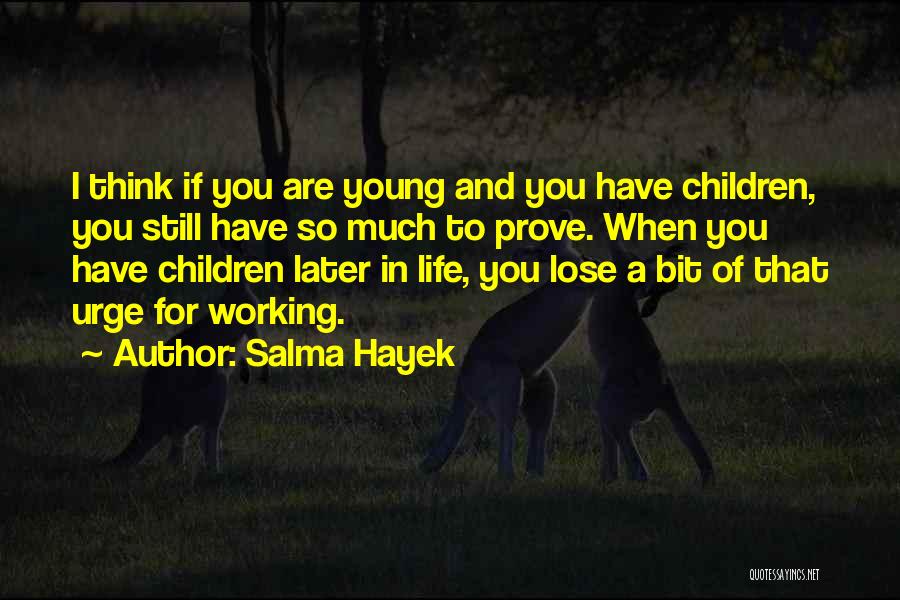 If I Lose You Quotes By Salma Hayek