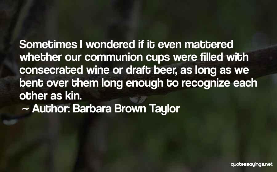 If I Mattered Quotes By Barbara Brown Taylor