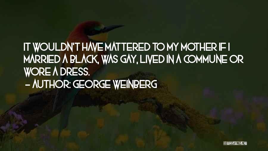 If I Mattered Quotes By George Weinberg