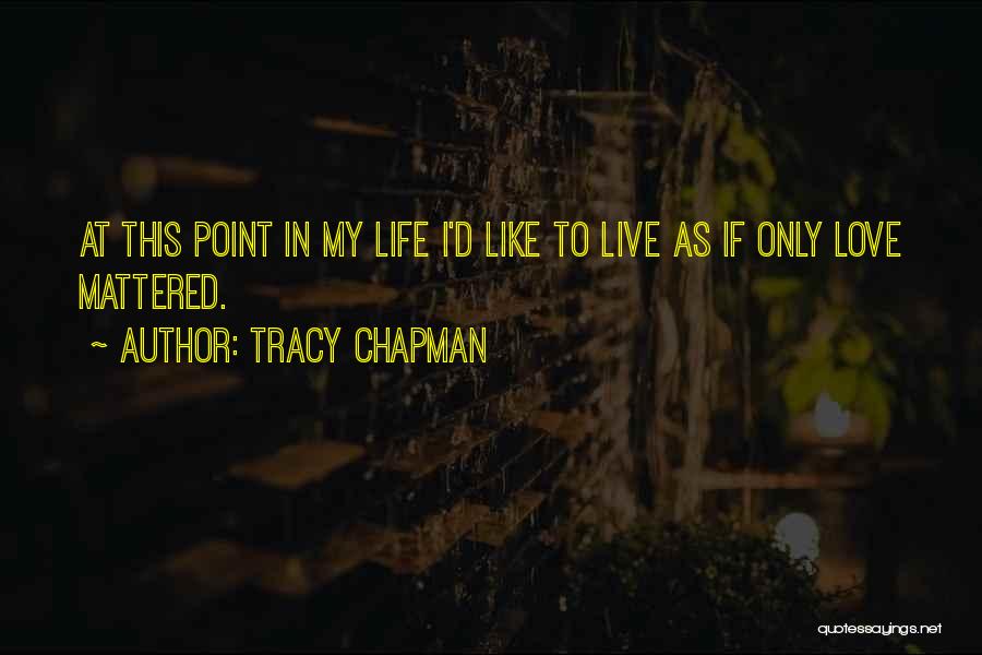If I Mattered Quotes By Tracy Chapman