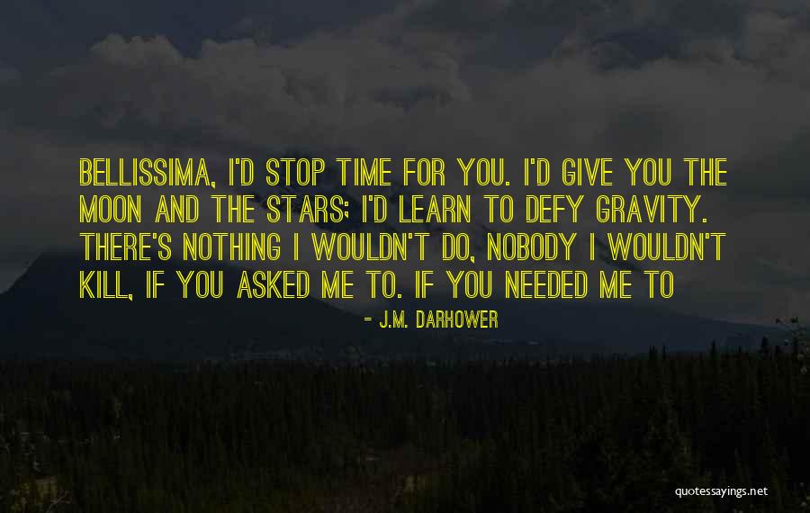 If I Needed You Quotes By J.M. Darhower If I Needed You Quotes By J.M. Darhower