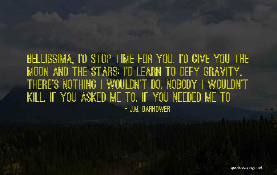 If I Needed You Quotes By J.M. Darhower