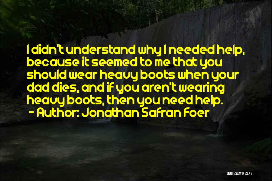 If I Needed You Quotes By Jonathan Safran Foer