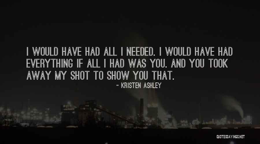 If I Needed You Quotes By Kristen Ashley