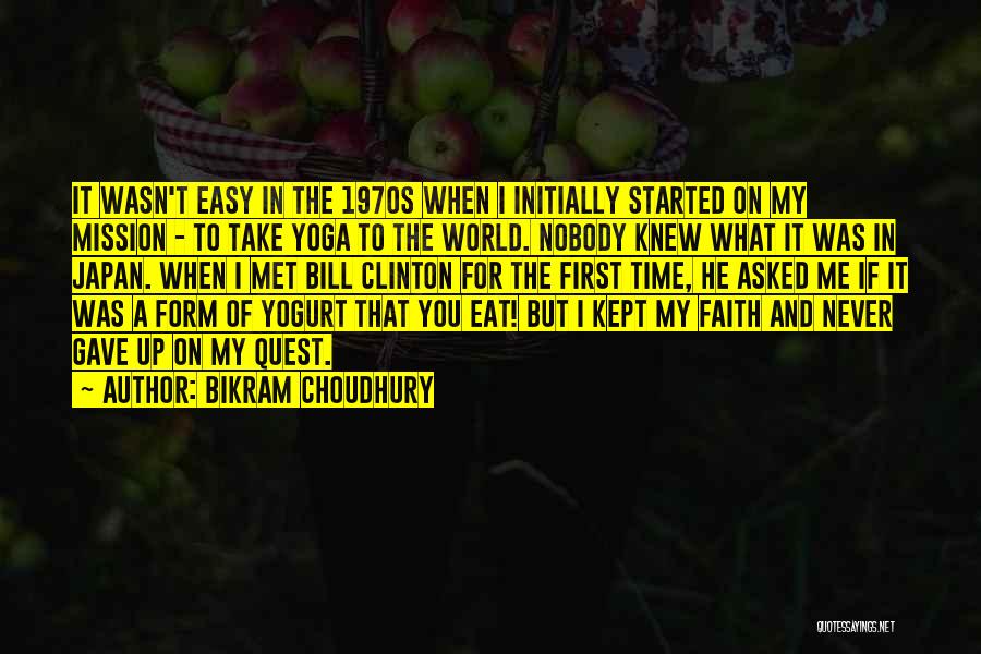 If I Never Knew You Quotes By Bikram Choudhury