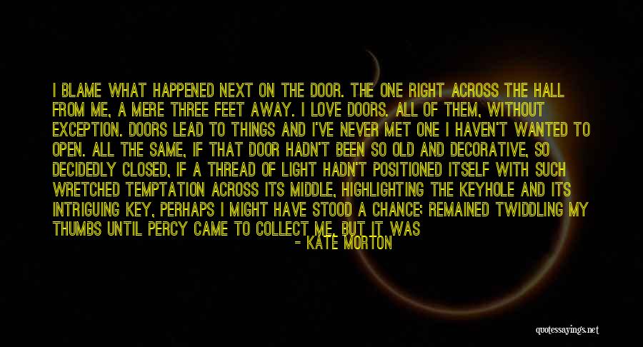 If I Never Met You Quotes By Kate Morton If I Never Met You Quotes By Kate Morton