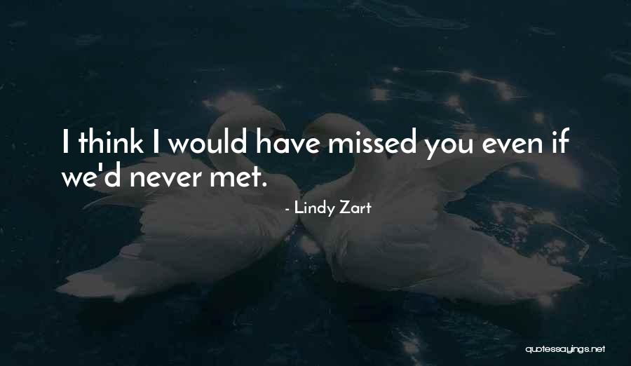 If I Never Met You Quotes By Lindy Zart