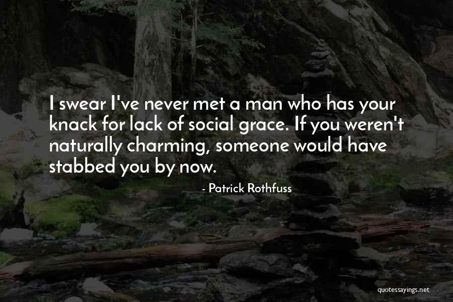 If I Never Met You Quotes By Patrick Rothfuss