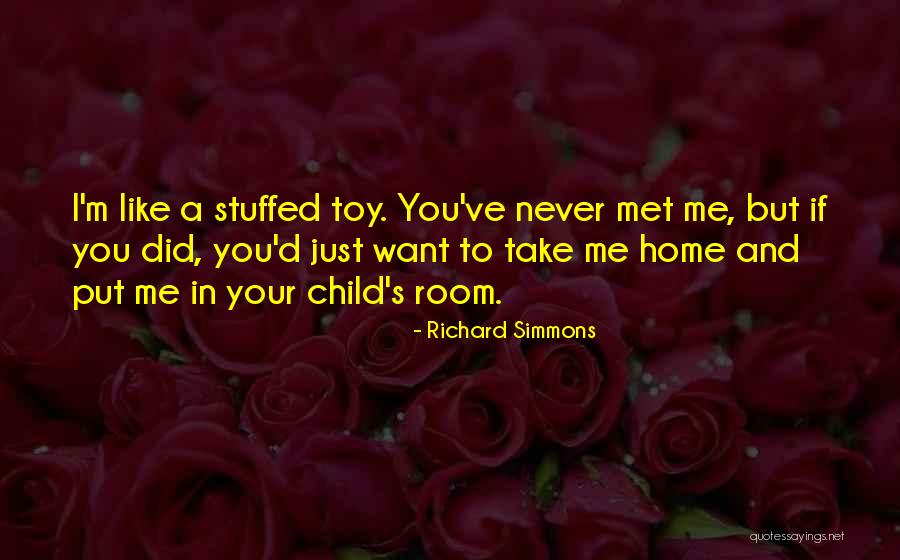 If I Never Met You Quotes By Richard Simmons