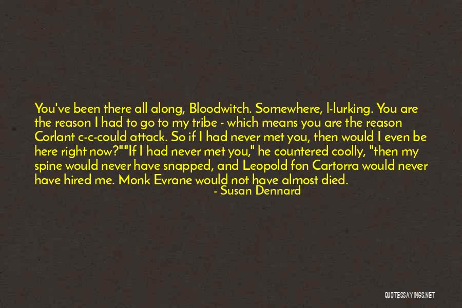 If I Never Met You Quotes By Susan Dennard If I Never Met You Quotes By Susan Dennard