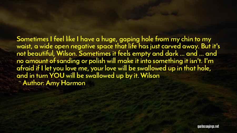 If I Open Up To You Quotes By Amy Harmon