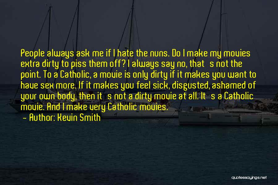 If I Piss You Off Quotes By Kevin Smith