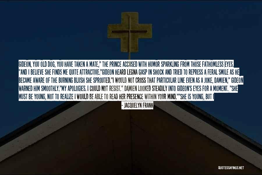 If I Resist Quotes By Jacquelyn Frank If I Resist Quotes By Jacquelyn Frank