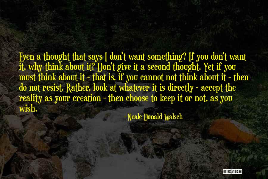 If I Resist Quotes By Neale Donald Walsch If I Resist Quotes By Neale Donald Walsch