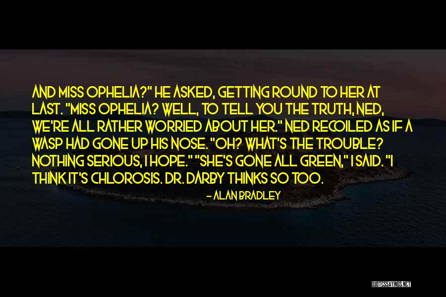 If I Said I Miss You Quotes By Alan Bradley If I Said I Miss You Quotes By Alan Bradley