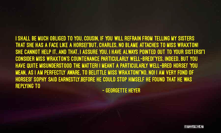If I Said I Miss You Quotes By Georgette Heyer If I Said I Miss You Quotes By Georgette Heyer