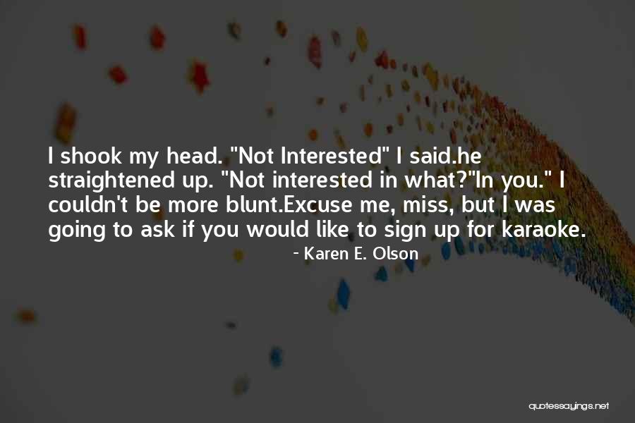 If I Said I Miss You Quotes By Karen E. Olson If I Said I Miss You Quotes By Karen E. Olson