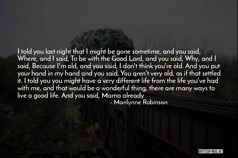 If I Said I Miss You Quotes By Marilynne Robinson