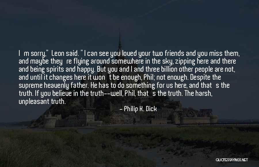 If I Said I Miss You Quotes By Philip K. Dick