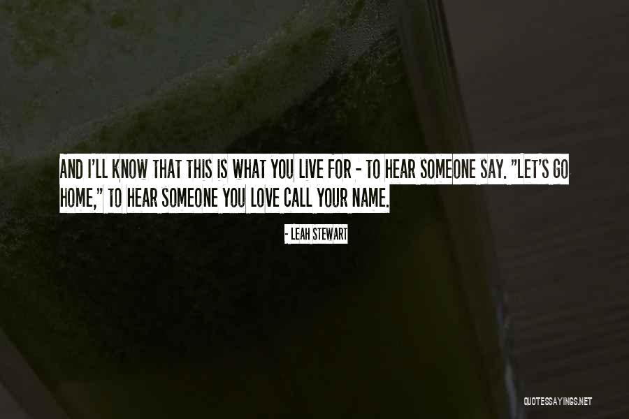 If I Say I Love U Quotes By Leah Stewart If I Say I Love U Quotes By Leah Stewart