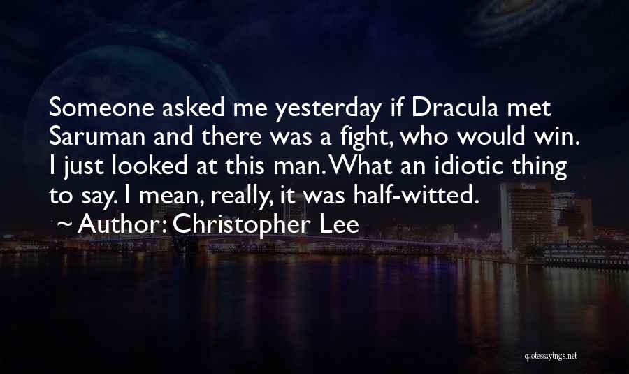 If I Say It I Mean It Quotes By Christopher Lee