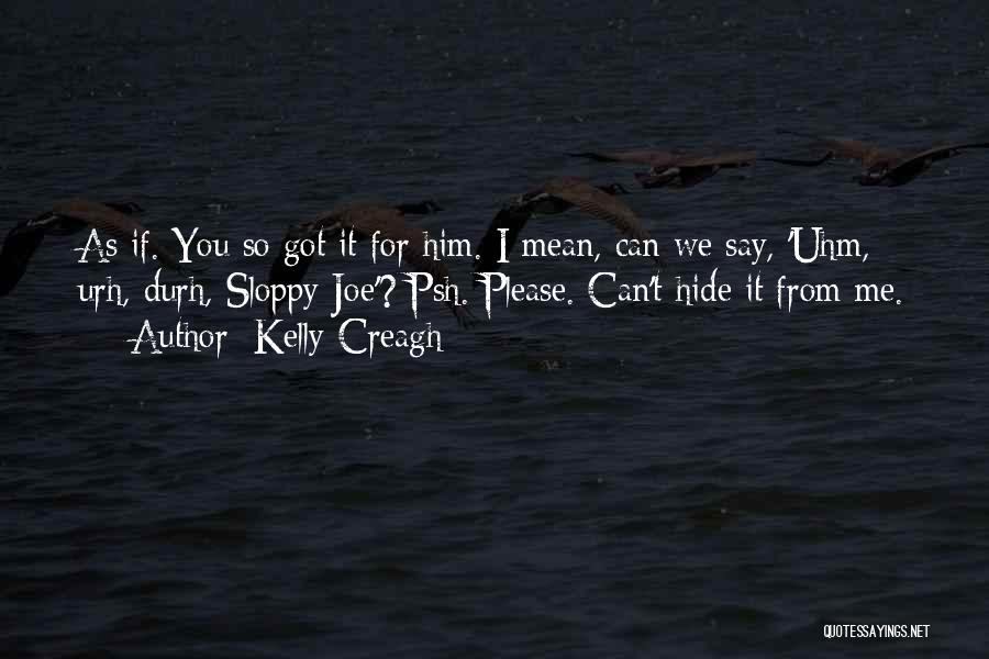 If I Say It I Mean It Quotes By Kelly Creagh