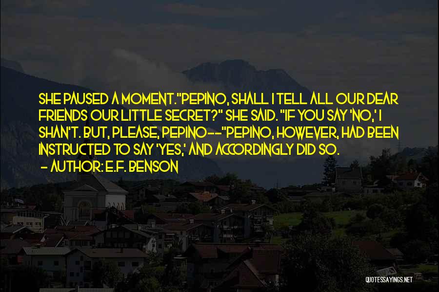 If I Say Yes Quotes By E.F. Benson