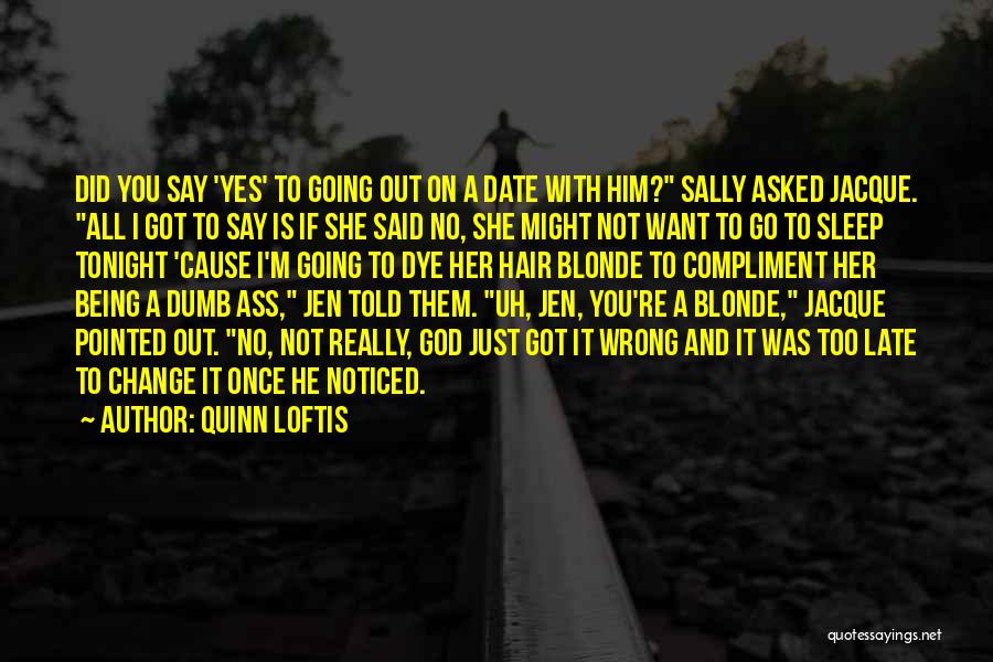 If I Say Yes Quotes By Quinn Loftis