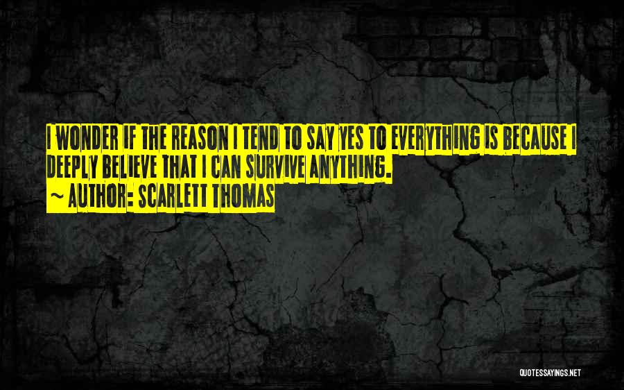 If I Say Yes Quotes By Scarlett Thomas