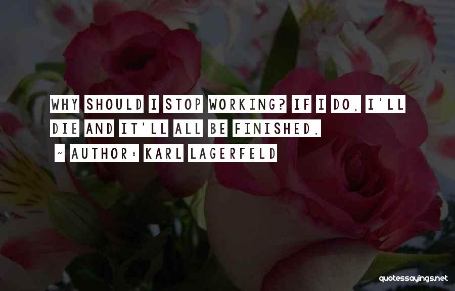 If I Should Die Quotes By Karl Lagerfeld