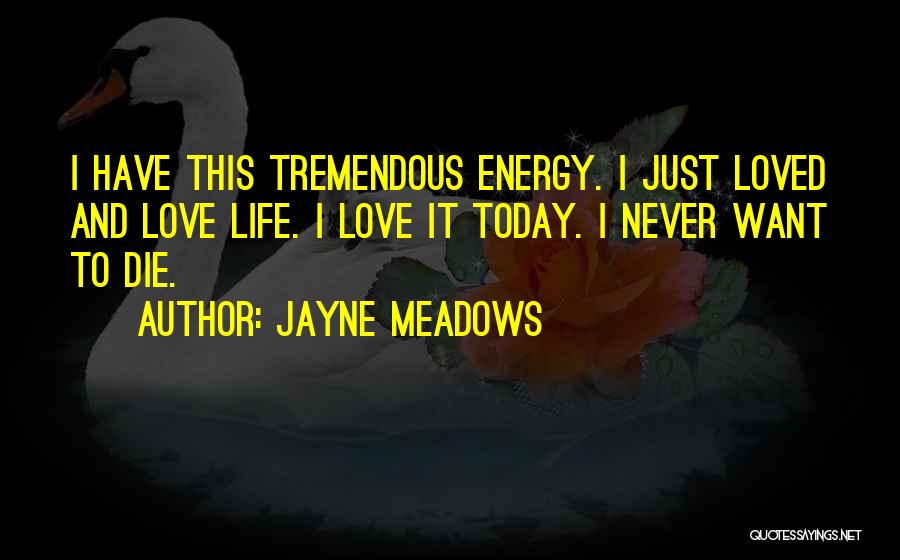 If I Should Die Today Quotes By Jayne Meadows