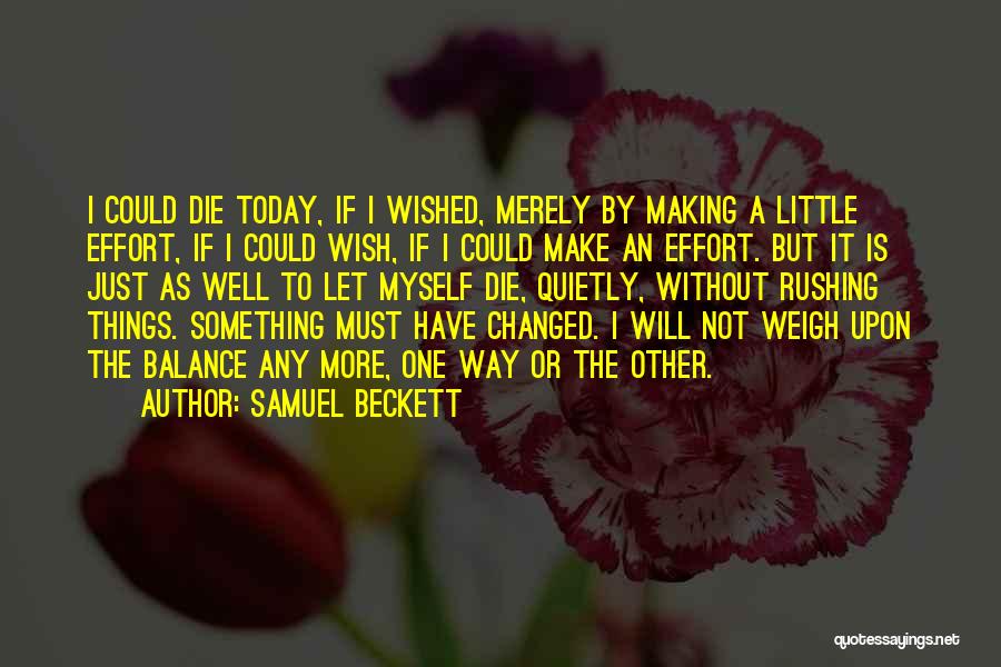 If I Should Die Today Quotes By Samuel Beckett
