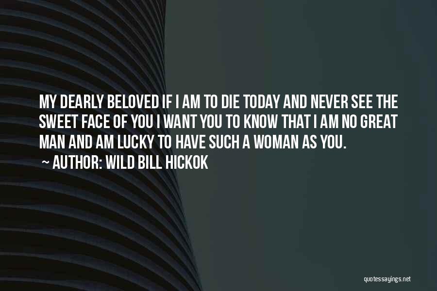 If I Should Die Today Quotes By Wild Bill Hickok