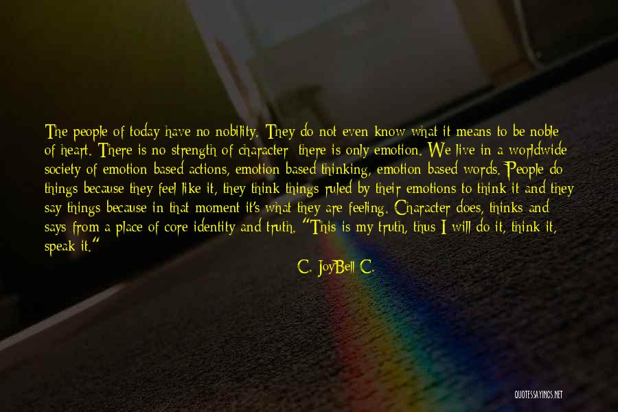 If I Speak My Mind Quotes By C. JoyBell C. If I Speak My Mind Quotes By C. JoyBell C.