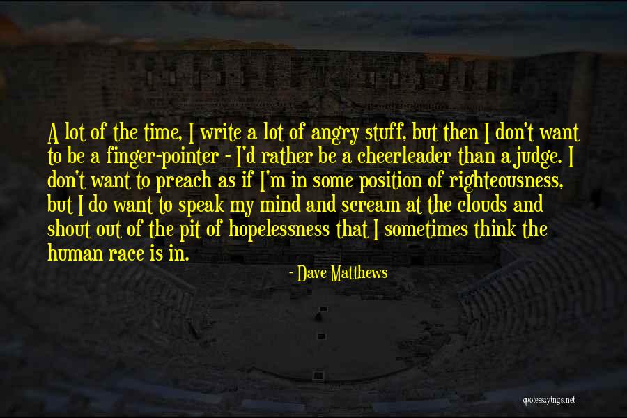 If I Speak My Mind Quotes By Dave Matthews