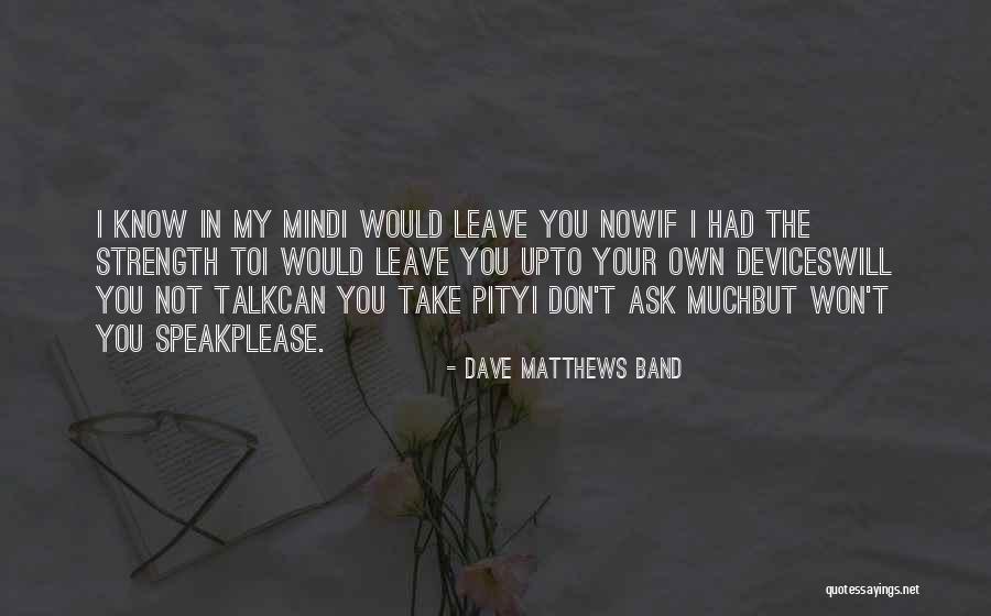 If I Speak My Mind Quotes By Dave Matthews Band