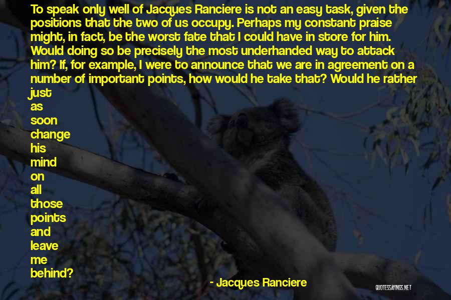 If I Speak My Mind Quotes By Jacques Ranciere