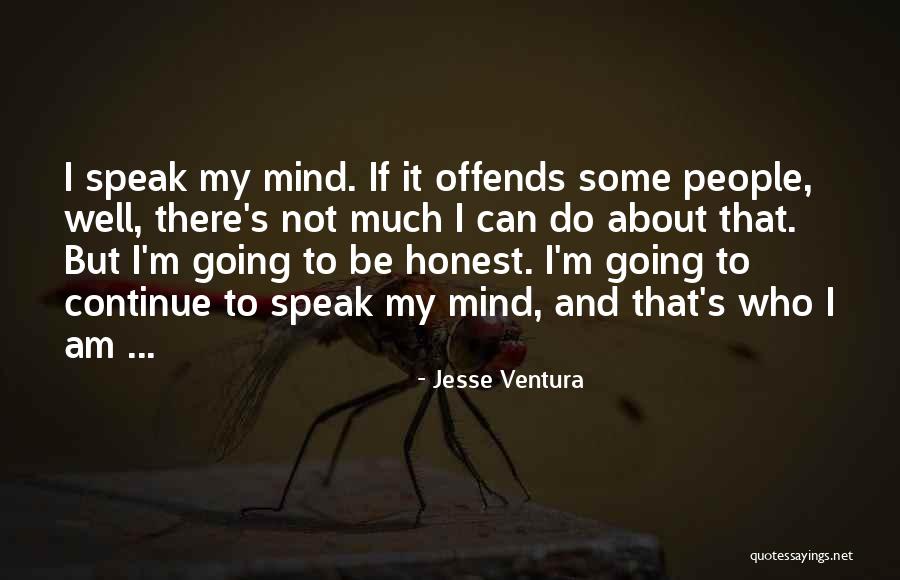 If I Speak My Mind Quotes By Jesse Ventura