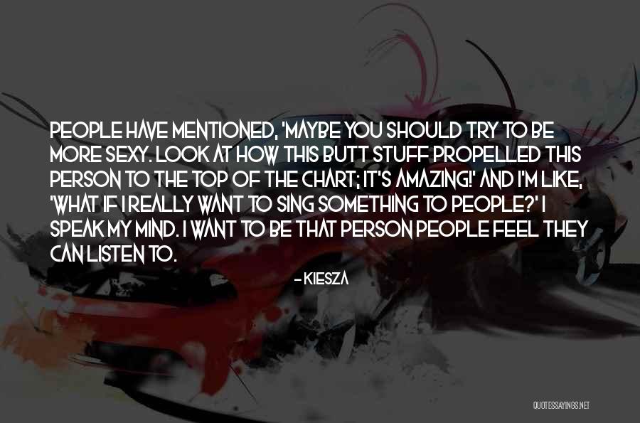 If I Speak My Mind Quotes By Kiesza If I Speak My Mind Quotes By Kiesza