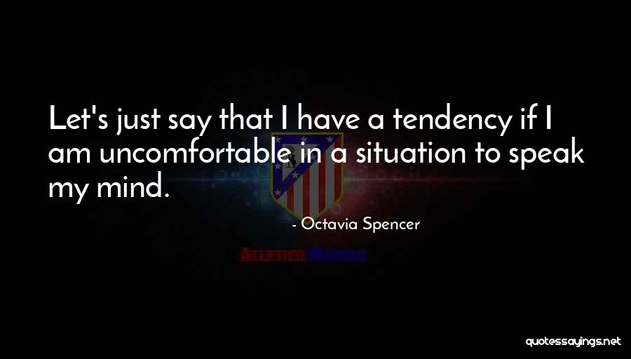 If I Speak My Mind Quotes By Octavia Spencer