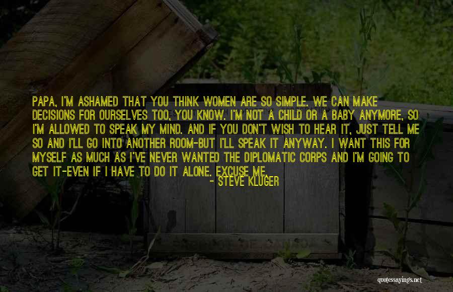 If I Speak My Mind Quotes By Steve Kluger