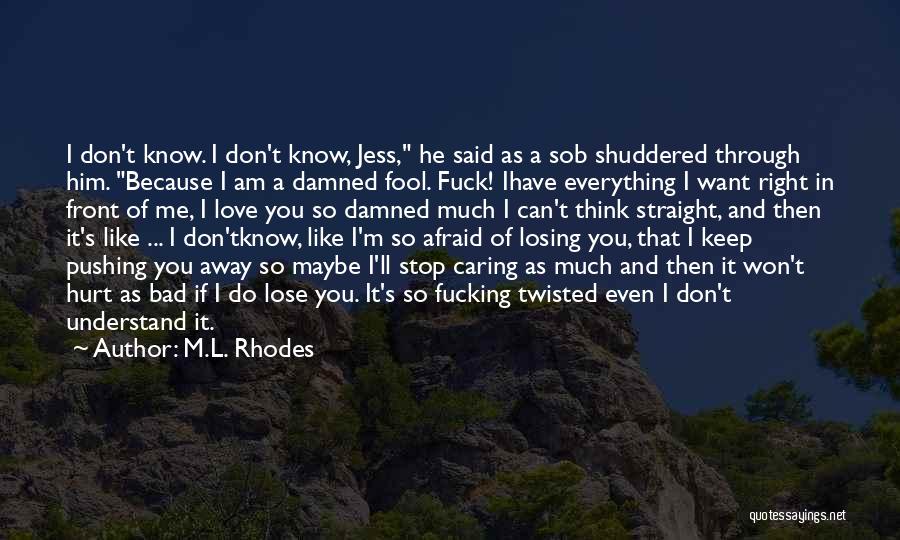 If I Stop Caring Quotes By M.L. Rhodes