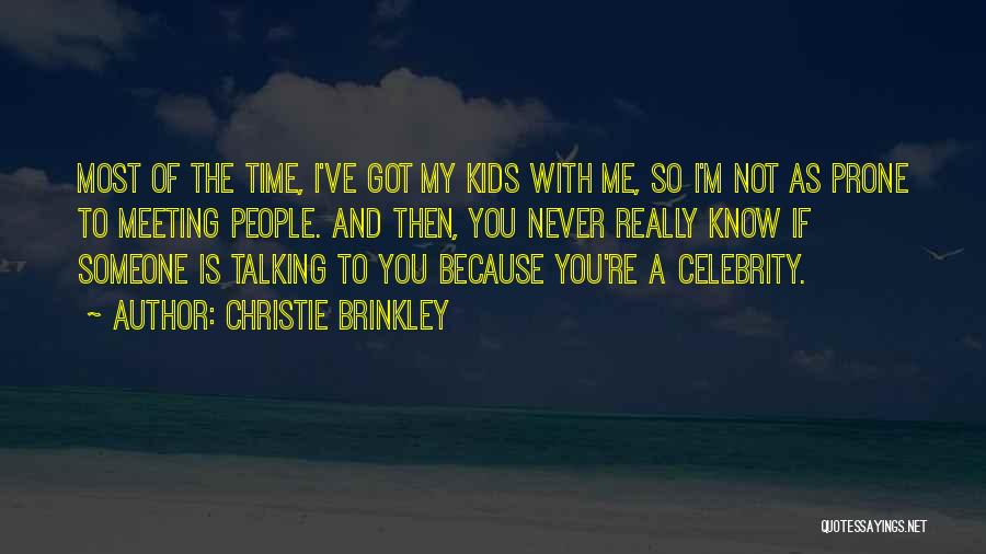 If I Talking To You Quotes By Christie Brinkley