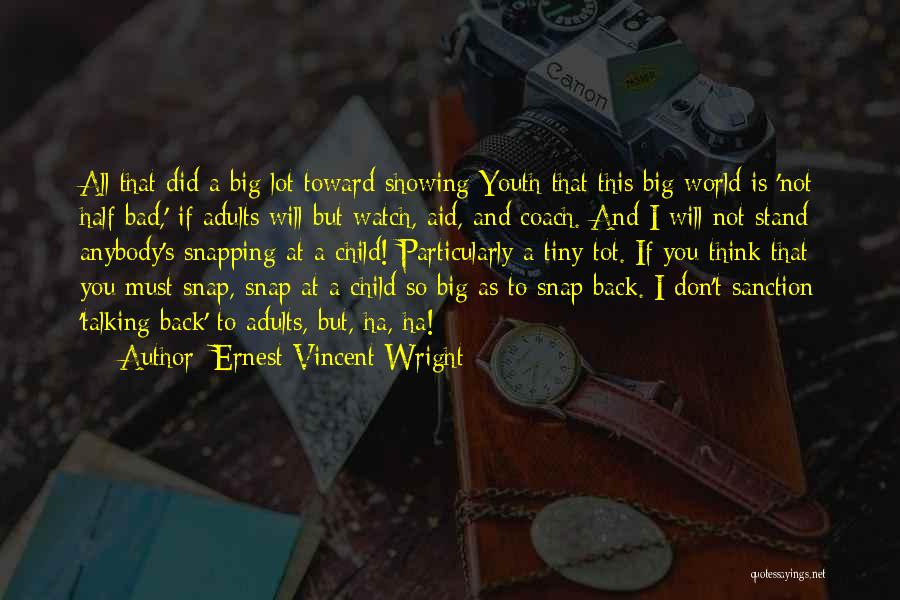 If I Talking To You Quotes By Ernest Vincent Wright