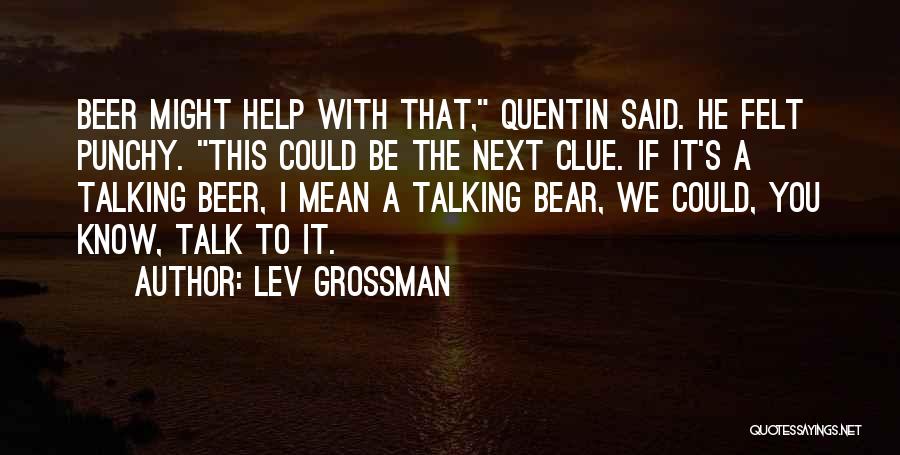 If I Talking To You Quotes By Lev Grossman