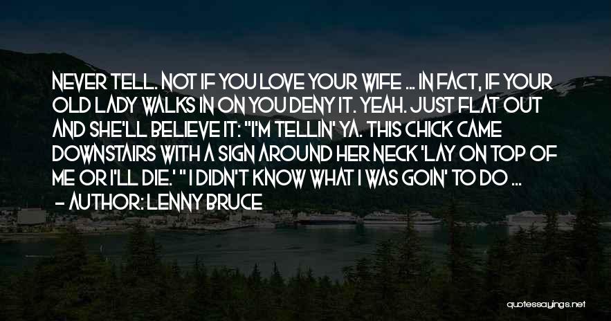 If I Tell You I Love You Quotes By Lenny Bruce
