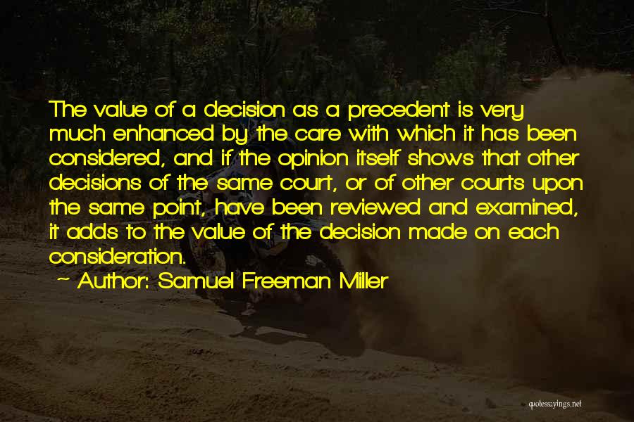 If I Value Your Opinion Quotes By Samuel Freeman Miller