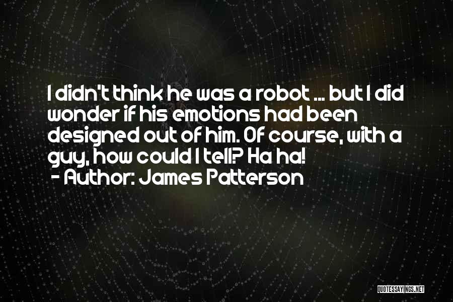 If I Was A Guy Quotes By James Patterson