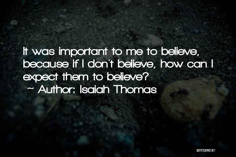 If I Was Important Quotes By Isaiah Thomas